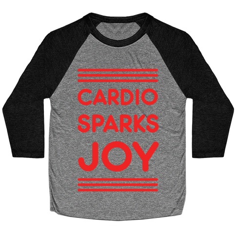 Cardio Sparks Joy Baseball Tee