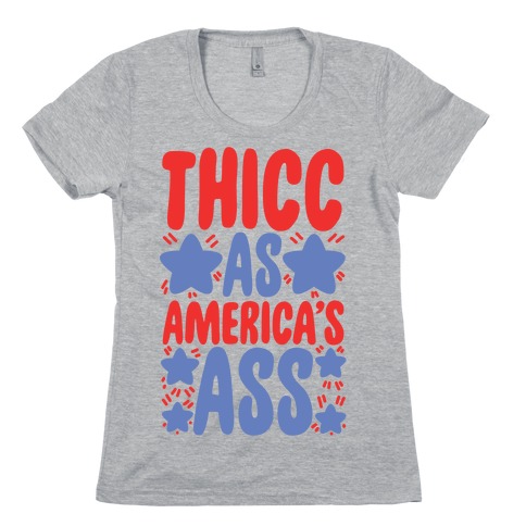 Thicc as America's Ass Womens T-Shirt