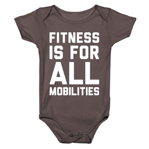 Fitness Is For All Mobilities Baby One-Piece