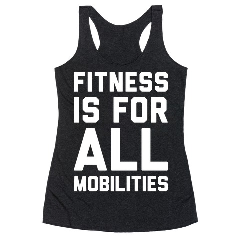 Fitness Is For All Mobilities Racerback Tank Top