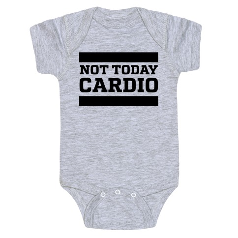 Not Today, Cardio Baby One-Piece
