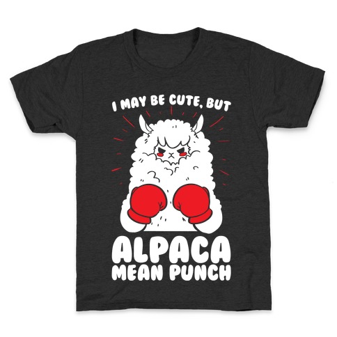 I May Be Cute But Alpaca Mean Punch! Kids T-Shirt