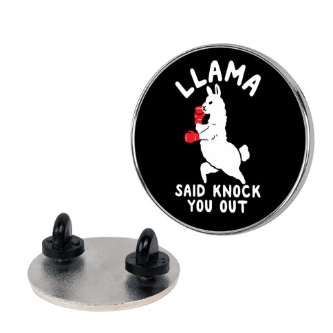 Llama Said Knock You Out Pin