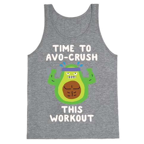 Time To Avo Crush This Workout Tank Top