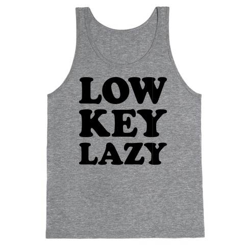 Low Key Lazy Tank Top