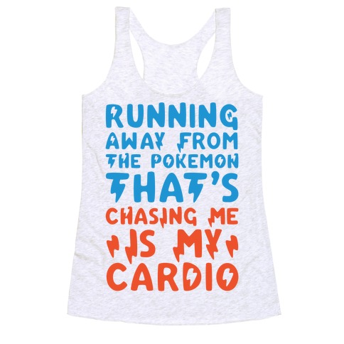 Running Away From The Pokemon That's Chasing Me Parody Racerback Tank Top