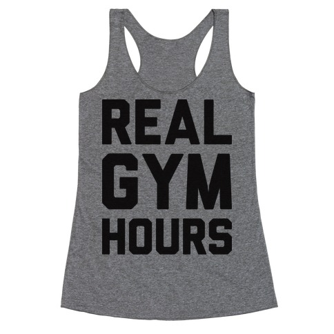 Real Gym Hours Racerback Tank Top