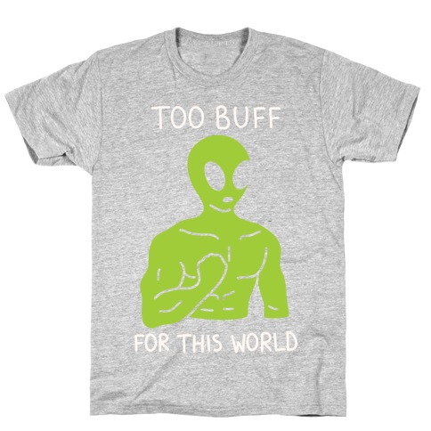 Too Buff For This World T-Shirt