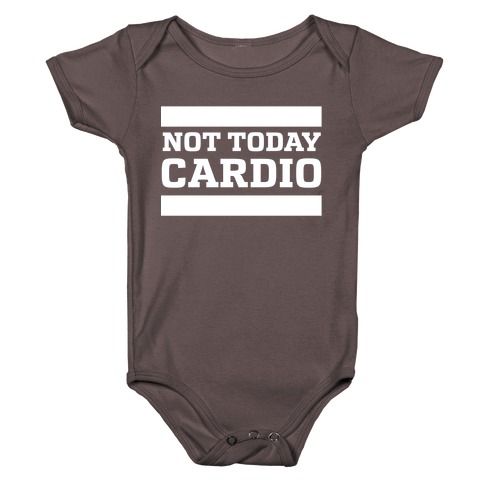 Not Today, Cardio Baby One-Piece