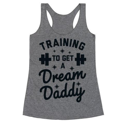 Training to Get a Dream Daddy Racerback Tank Top