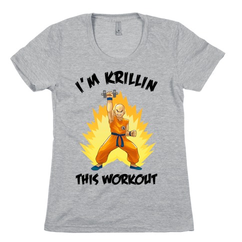 I'm Krillin This Workout Womens T-Shirt