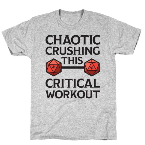 Chaotic Crushing This Critical Workout T-Shirt