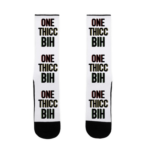 One Thicc Bih Sock