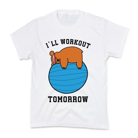 I'll Workout Tomorrow Kids T-Shirt