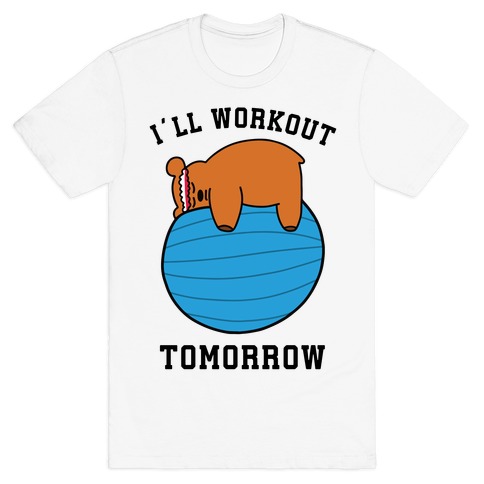 I'll Workout Tomorrow T-Shirt