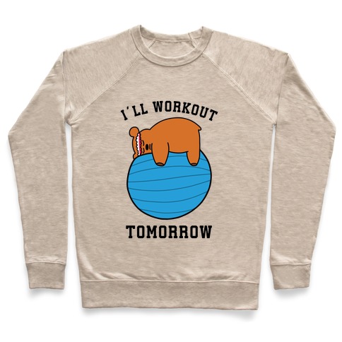 I'll Workout Tomorrow Pullover