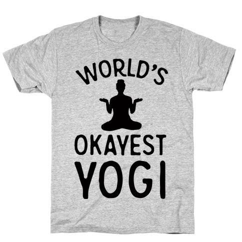 World's Okayest Yogi T-Shirt