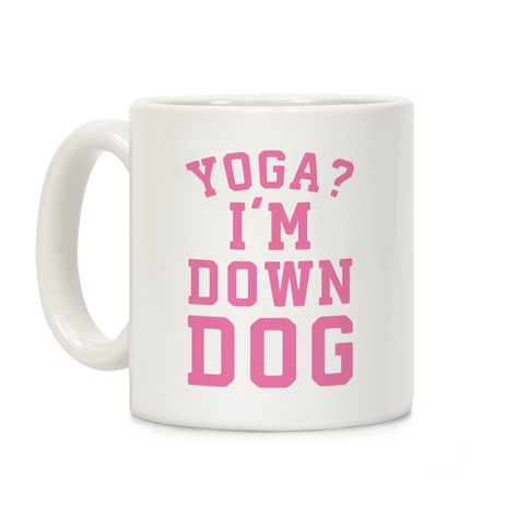 Yoga I'm Down Coffee Mug