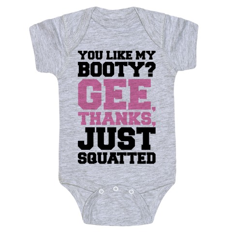 You Like My Booty Gee Thanks Just Squatted 7 Rings Parody Baby One-Piece