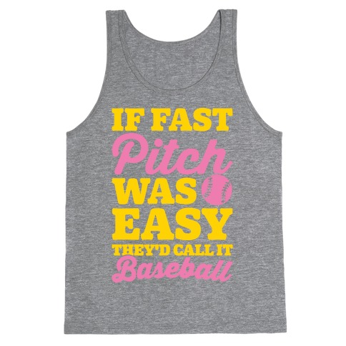 If Fast Pitch Was Easy They'd Call It Baseball White Print Tank Top