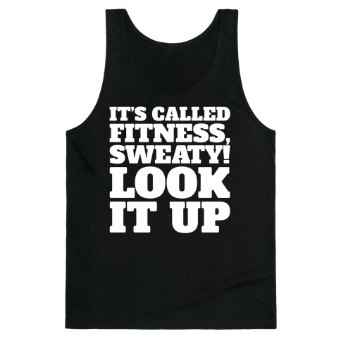 It's Called Fitness Sweaty Look It Up White Print Tank Top