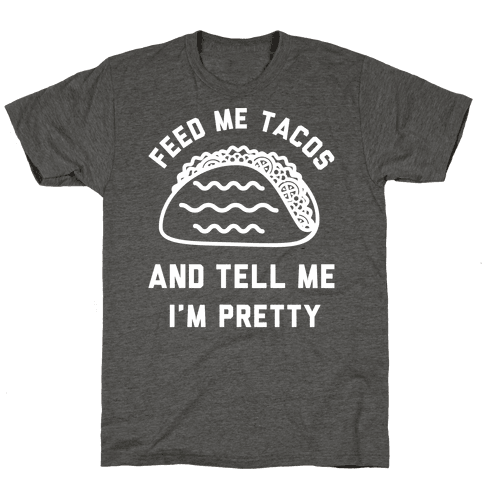 Feed Me Tacos - TShirt - Activate Apparel