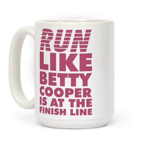 Run like Betty is at the Finish Line Coffee Mug