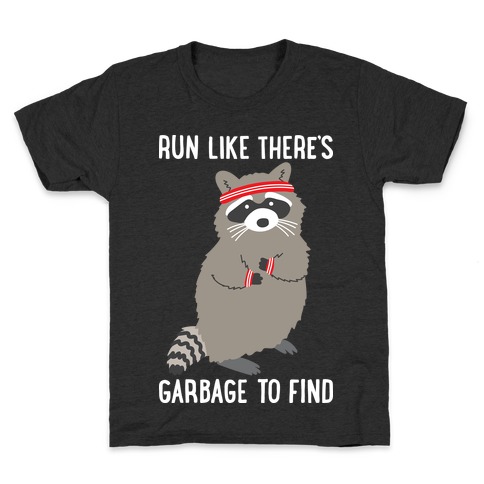 Run Like There's Garbage To Find Kids T-Shirt