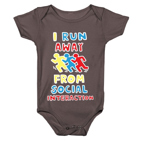 I Run Away From Social Interaction Baby One-Piece