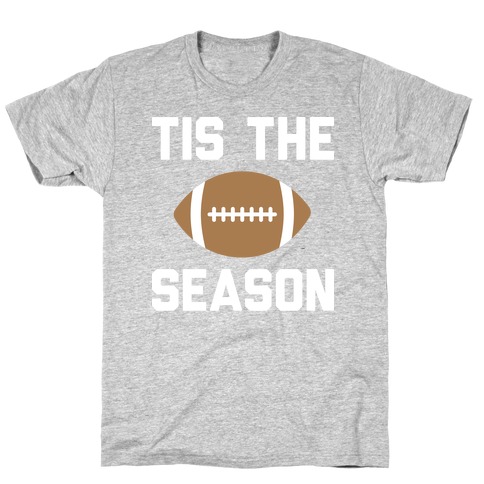 Tis The Football Season (White) T-Shirt
