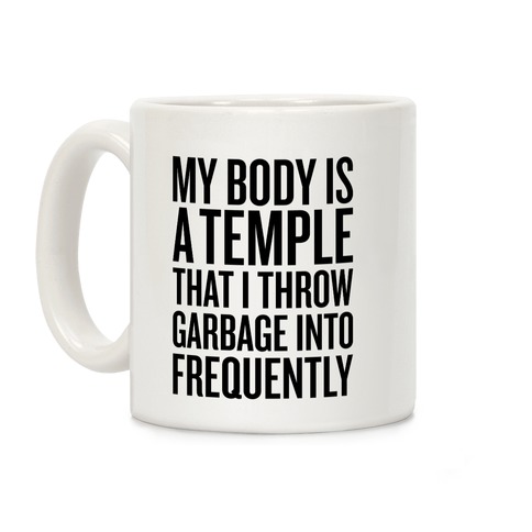 My Body Is A Temple Coffee Mug