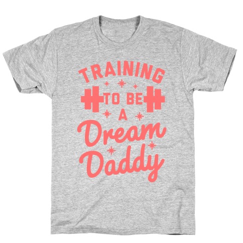 Training to be a Dream Daddy T-Shirt