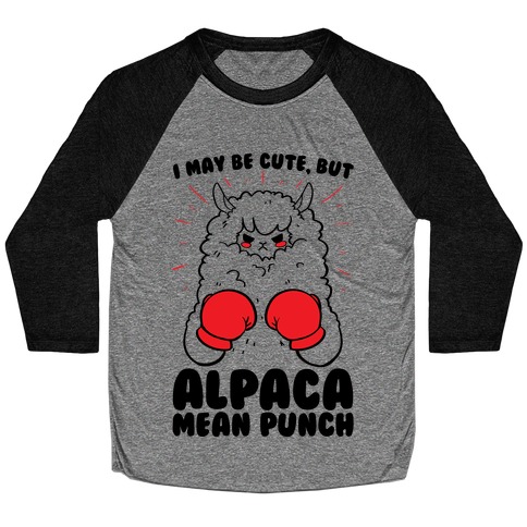 I May Be Cute But Alpaca Mean Punch! Baseball Tee