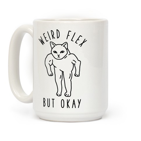 Weird Flex But Okay Buff Cat Coffee Mug