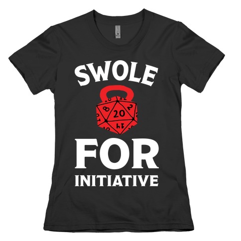 Swole For Initiative D20 Womens T-Shirt