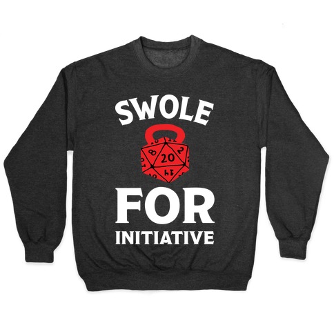 Swole For Initiative D20 Pullover