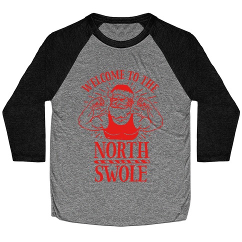 Welcome to the North Swole Baseball Tee