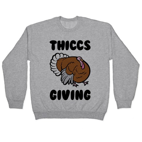 Thiccs-Giving Parody Pullover