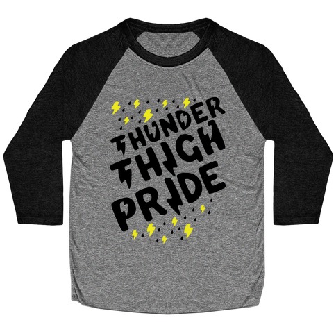 Thunder Thigh Pride Baseball Tee
