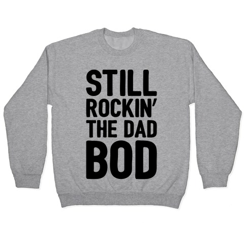 Still Rockin' The Dad Bod Pullover