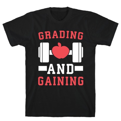 Grading and Gaining T-Shirt