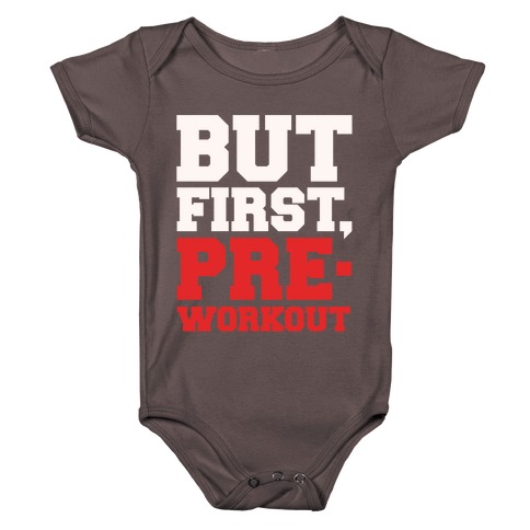 But First Pre-Workout White Print Baby One-Piece