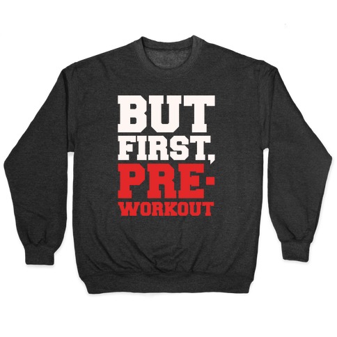 But First Pre-Workout White Print Pullover