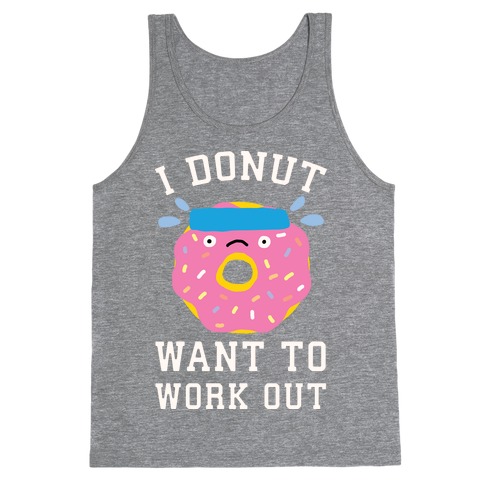 I Donut Want To Work Out Tank Top