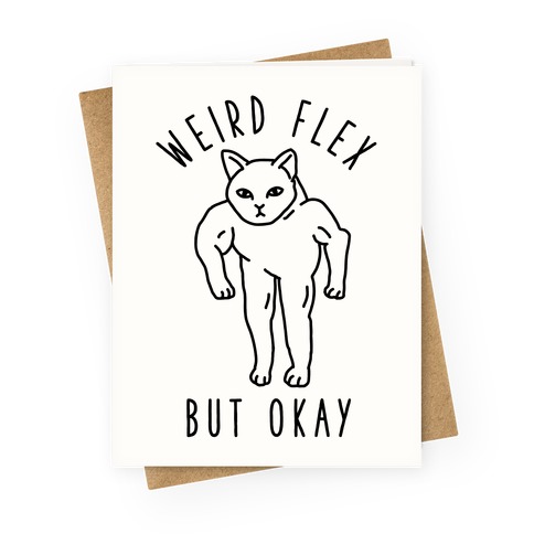 Weird Flex But Okay Buff Cat Greeting Card