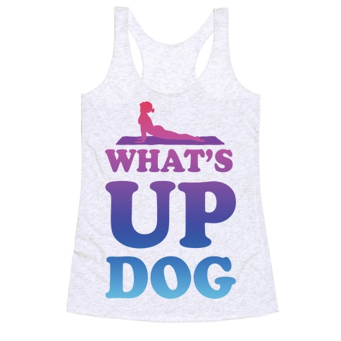 What's Up Dog Racerback Tank Top