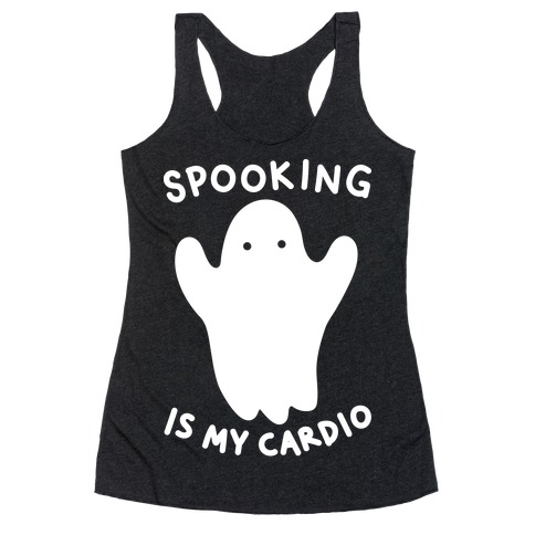 Spooking Is My Cardio Racerback Tank Top