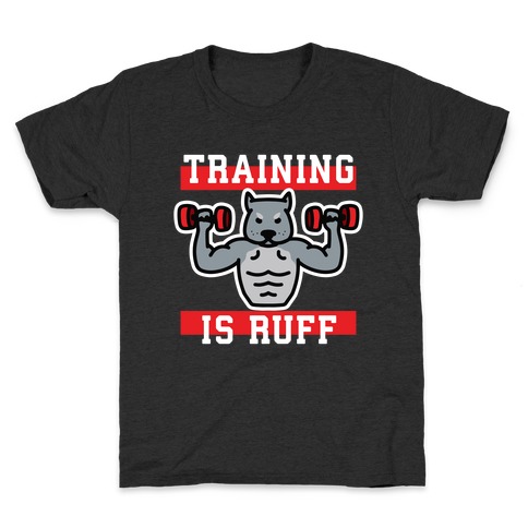 Training Is Ruff Kids T-Shirt