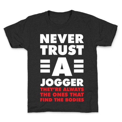 Never Trust a Jogger Kids T-Shirt