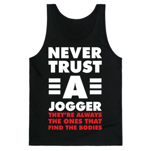 Never Trust a Jogger Tank Top